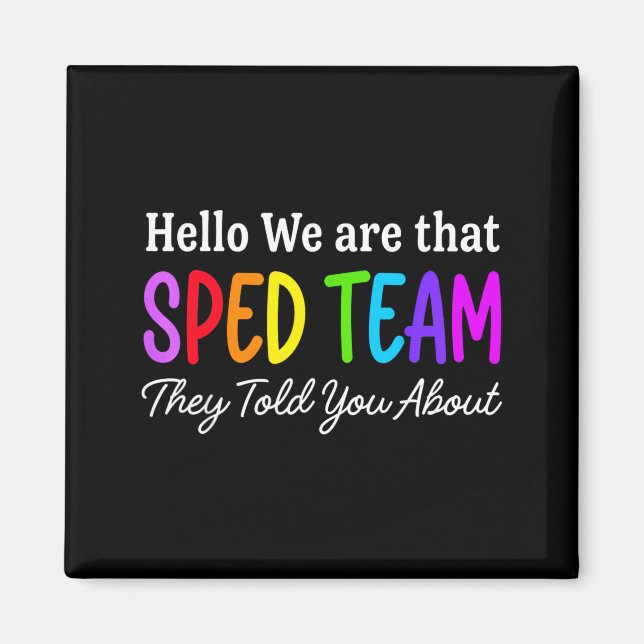Hello that Sped Team Told About Teacher Magnet (Front)