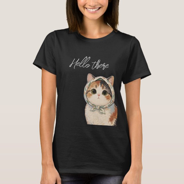 Hello there cute cat  T-Shirt (Front)