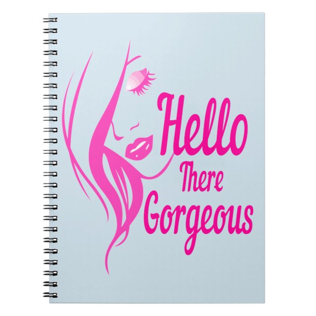 Hello There Gorgeous Lovely Lady Face Typography Notebook (Front)