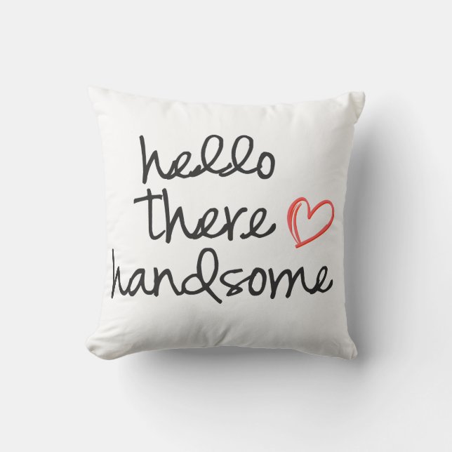 Hello There Handsome throw pillow white (Front)
