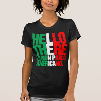 Hello There I don't Speak American tee