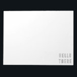 Hello There Minimalist Outline Lettering Notepad<br><div class="desc">A cool modern minimalist outline lettering typography design with the words "Hello There" in black and white.  Just click customise to choose a different background colour.</div>