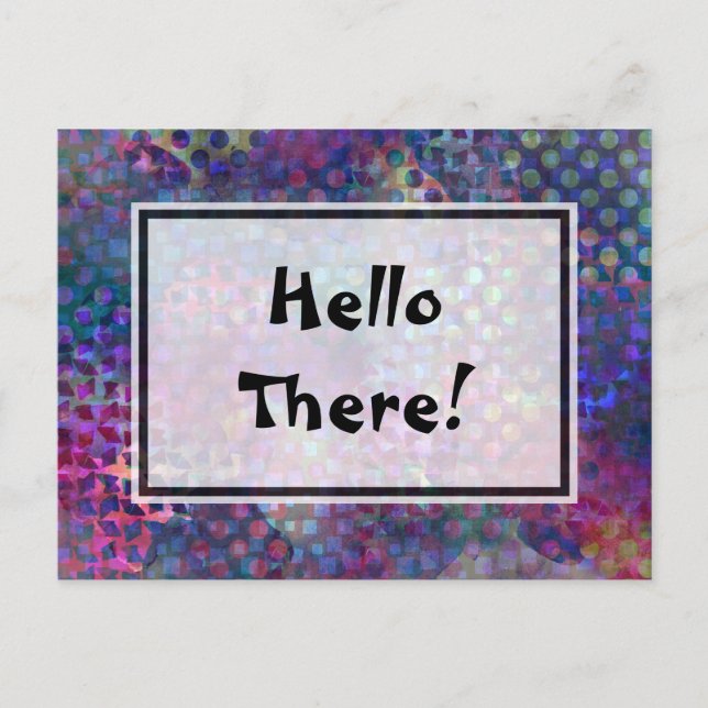 "Hello There!" Multicolored, Unique Abstract Art Postcard (Front)