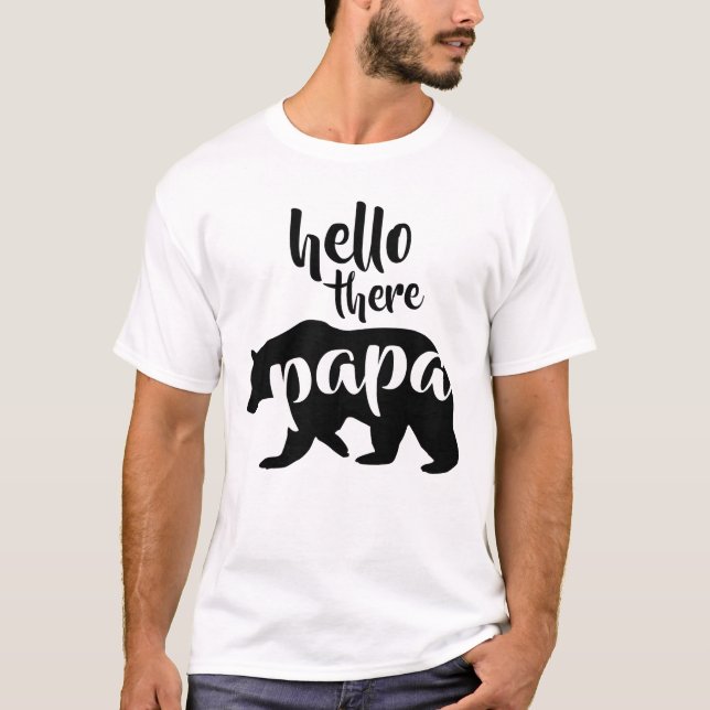 Hello There Papa Bear T-Shirt (Front)