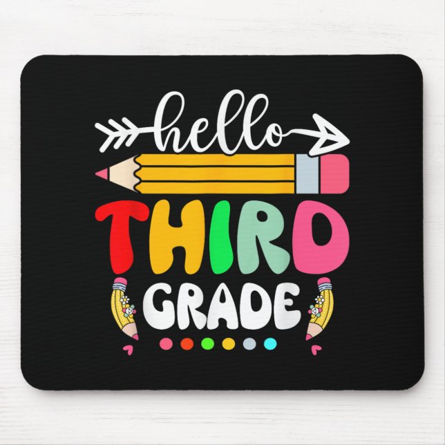 Hello Third Grade 3rd Grade Back To School Teacher Mouse Pad (Front)