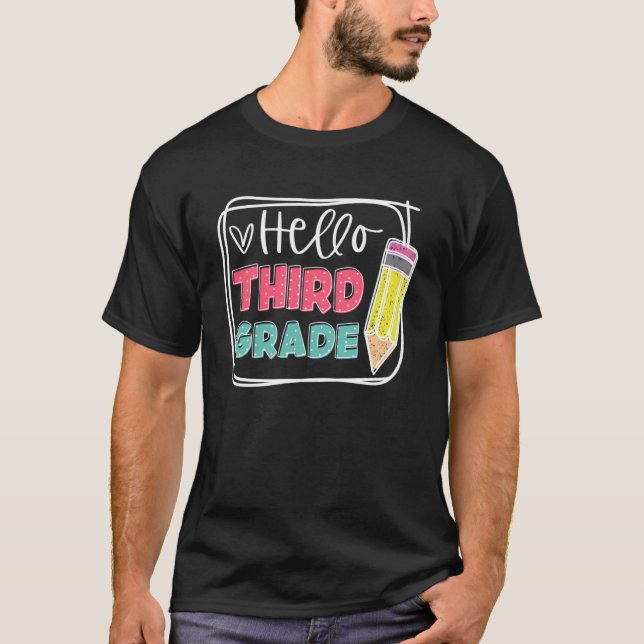 Hello Third Grade 3rd Grade Back To School Teacher T-Shirt (Front)