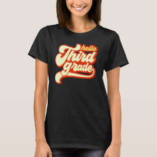 Hello Third Grade 3rd Grade Back To School Teacher T-Shirt