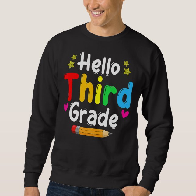 Hello Third Grade Back To School Team 3rd Graders  Sweatshirt (Front)