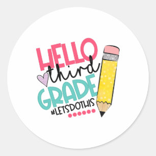 Hello Third Grade #let Do This Happy First Day Of Classic Round Sticker