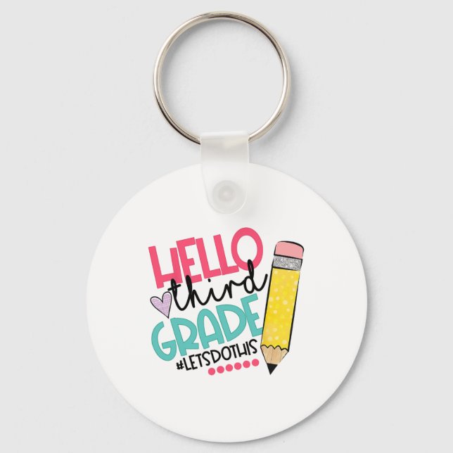Hello Third Grade #let Do This Happy First Day Of  Key Ring (Front)