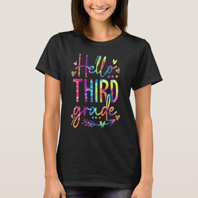 Hello Third Grade Tie Dye First Day Of School T-Shirt (Front)