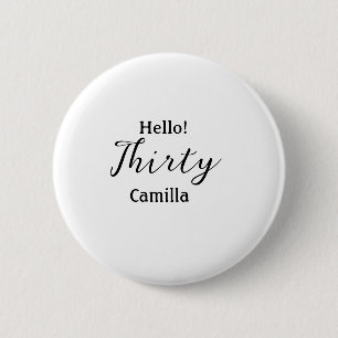 Hello thirty birthday name simple minimal elegant 6 cm round badge