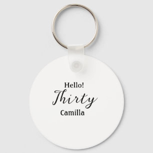 Hello thirty birthday name simple minimal elegant  key ring