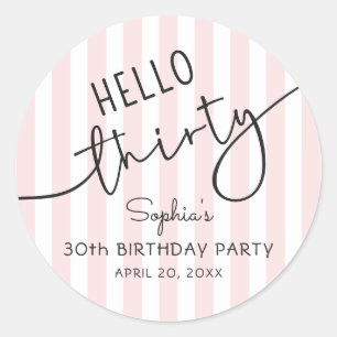 Hello Thirty Modern Script Simple Stripes Birthday Classic Round Sticker