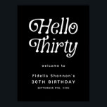 Hello Thirty Retro 30th Birthday Welcome Sign<br><div class="desc">Welcome your guests in style with this Hello Thirty Retro 30th Birthday Welcome Sign, designed with bold retro typography and a timeless black-and-white layout that makes a striking first impression. Perfect for milestone celebrations, this customisable 30th birthday welcome sign can be personalised with your name, date, or event details, creating...</div>