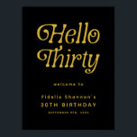 Hello Thirty Retro 30th Birthday Welcome Sign<br><div class="desc">Welcome your guests in style with this Hello Thirty Retro 30th Birthday Welcome Sign, designed with bold retro typography and a timeless black-and-white layout that makes a striking first impression. Perfect for milestone celebrations, this customisable 30th birthday welcome sign can be personalised with your name, date, or event details, creating...</div>