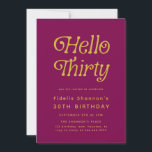 Hello Thirty Retro Wine red & gold 30th Birthday  Invitation<br><div class="desc">Celebrate a new decade in style with this Hello Thirty Retro 30th Birthday Invitation, designed with bold retro typography in a chic wine red and gold colour palette. Perfect for setting the tone of your milestone celebration, this customisable invitation allows you to personalise every detail — from your name and...</div>