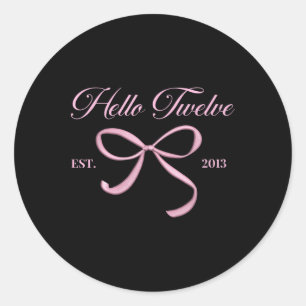 Hello Twelve Est 2013 12th Birthday Girl Coquette  Classic Round Sticker