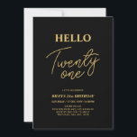 Hello Twenty one Gold & Black 21st Birthday Party Invitation<br><div class="desc">Invite your guests with this stylish 21st birthday invitation. This design features a modern script "Hello Twenty One" in black & gold colour theme. You can customise all the text. Matching party supplies are available at my shop BaraBomDesign.</div>