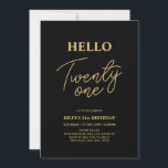 Hello Twenty one Gold & Black 21st Birthday Party Invitation<br><div class="desc">Invite your guests with this stylish 21st birthday invitation. This design features a modern script "Hello Twenty One" in black & gold colour theme. You can customise all the text. Matching party supplies are available at my shop BaraBomDesign.</div>