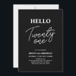 Hello Twenty one Modern Black 21st Birthday Party Invitation<br><div class="desc">Invite your guests with this stylish 21st birthday invitation. This design features a modern script "Hello Twenty One" in black & white colour theme. You can customise all the text. Matching party supplies are available at my shop BaraBomDesign.</div>