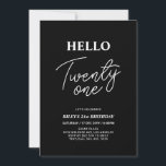 Hello Twenty one Modern Black 21st Birthday Party Invitation<br><div class="desc">Invite your guests with this stylish 21st birthday invitation. This design features a modern script "Hello Twenty One" in black & white colour theme. You can customise all the text. Matching party supplies are available at my shop BaraBomDesign.</div>