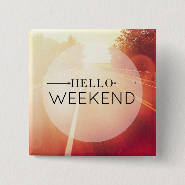 Hello Weekend 3 15 Cm Square Badge (Front)