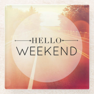 Hello Weekend 3 Glass Coaster