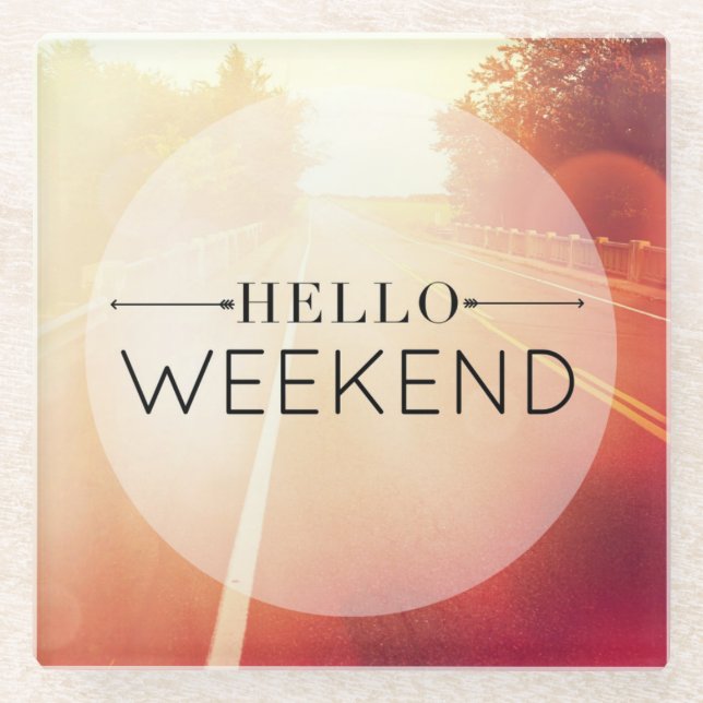 Hello Weekend 3 Glass Coaster (Front)