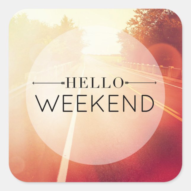 Hello Weekend 3 Square Sticker (Front)
