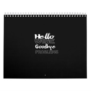 hello wine goodbye problems calendar