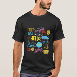 Hello Word in Different Languages Travel and Teach T-Shirt