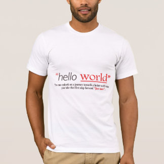 Hello World Motivational Self Confidence Quote T-S T-Shirt