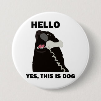 HELLO YES THIS IS DOG telephone phone 7.5 Cm Round Badge