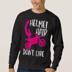 Helmet Hair Dont Care Motocross Motorcycle Sweatshirt