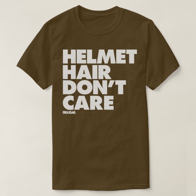 Helmet Hair Dont Care  T-Shirt (Design Front)