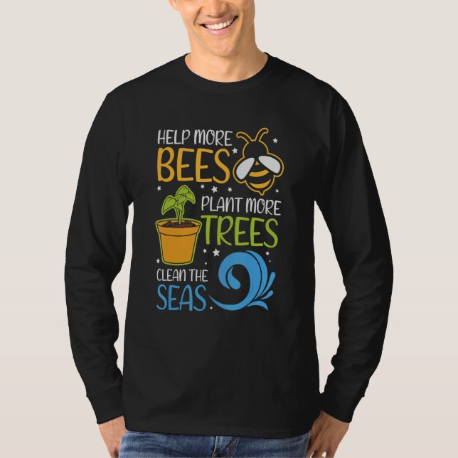Help Bees Plant Trees Save Our Climate Change Eart T-Shirt (Front)