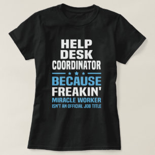 Help Desk Coordinator T-Shirt