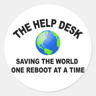 Help Desk Saving the World One Reboot at a Time Classic Round Sticker