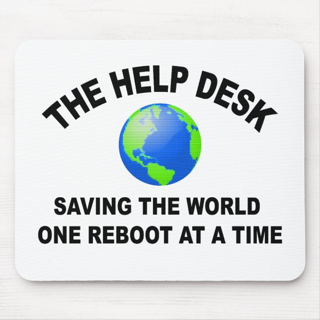Help Desk Saving the World One Reboot at a Time Mouse Pad (Front)