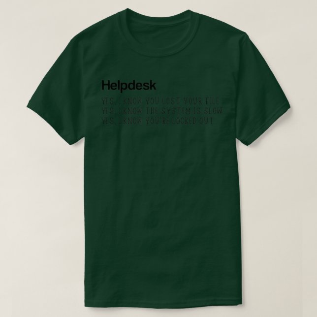Help desk Tech support funny tech geek information T-Shirt (Design Front)