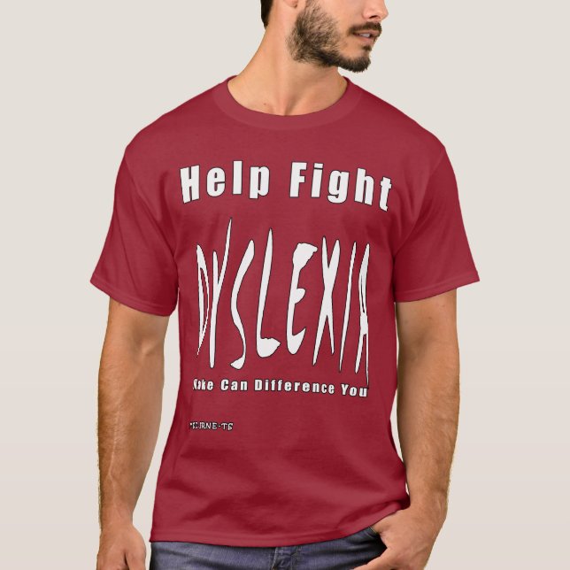 Help Fight Dyslexia T-Shirt (Front)