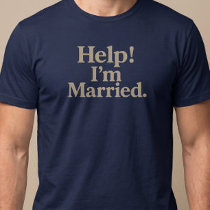 Help! I’m Married T-Shirt