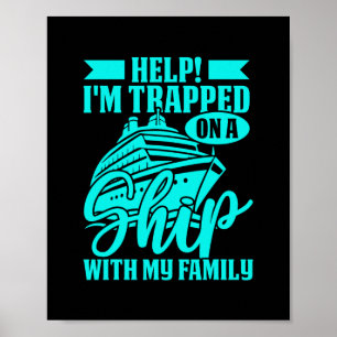 Help I’m Trapped On A Ship With My Family Cruise 1 Poster