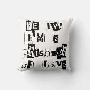 Help! I'm a Prisoner of Love Cushion