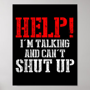 Help I'm Talking And Can't Shut Up Poster