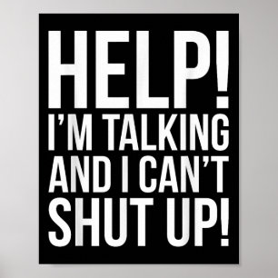Help! I'm Talking And I Can't Shut Up Funny  Poster