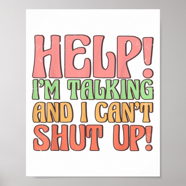 Help I'm Talking And I Can't Shut Up, Joke I Talk  Poster (Front)