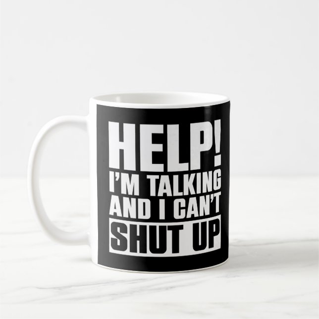 Help I'm Talking And I Can't Shut Up  Saying Sarca Coffee Mug (Left)