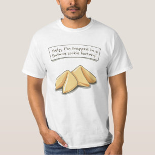 Help, I'm trapped in a fortune cookie factory! T-Shirt